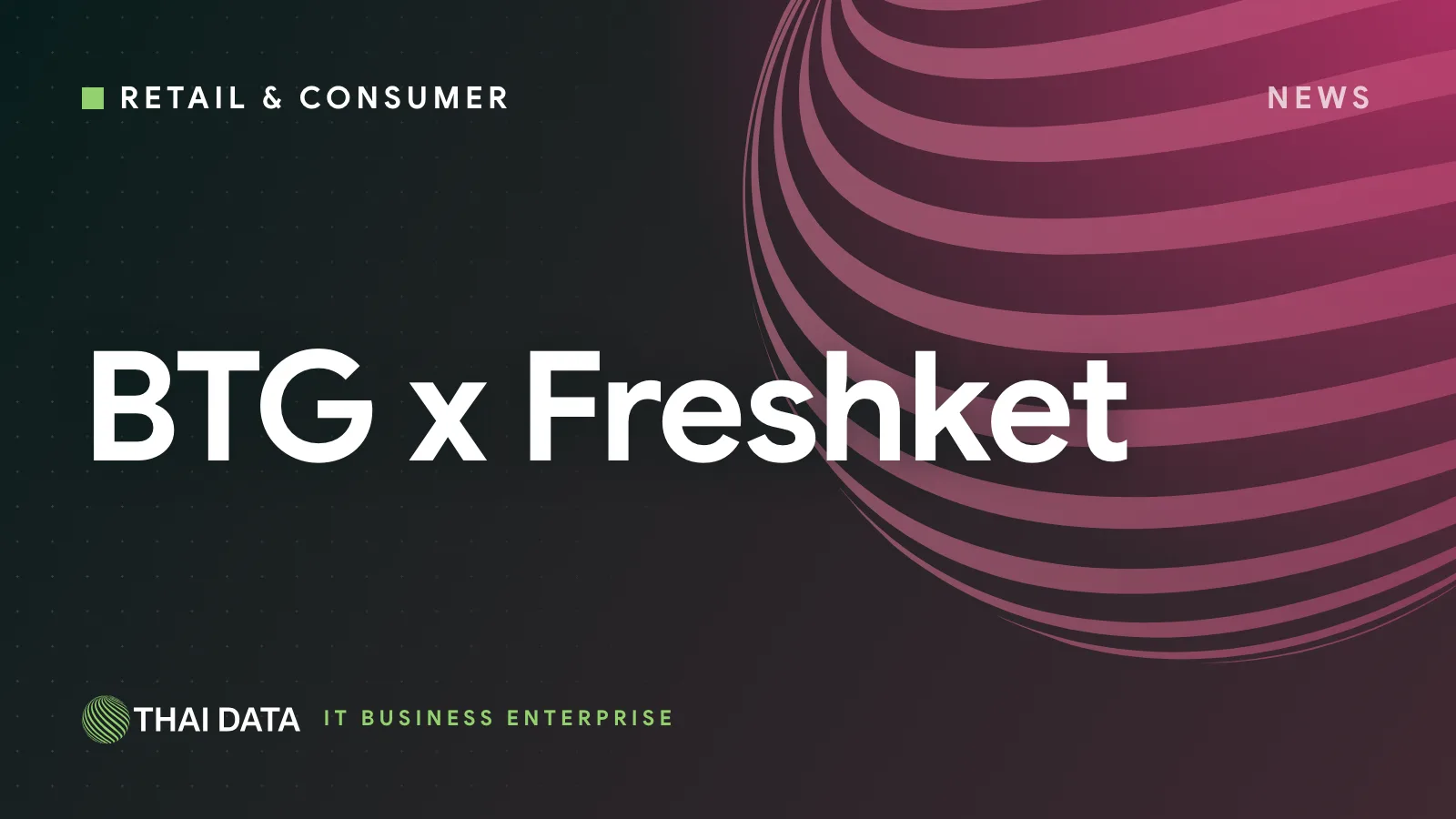 เบทาโกร Freshket: BTG ถือหุ้น 59.18% แพลตฟอร์มขายวัตถุดิบอาหารออนไลน์ให้ร้านอาหาร