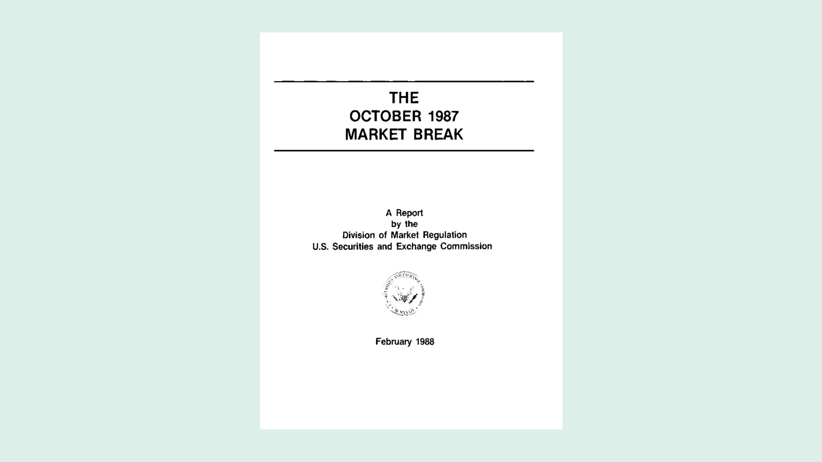 ปกรายงาน The October 1987 Market Break ของสำนักกำกับตลาด คณะกรรมการ ก.ล.ต. สหรัฐฯ (SEC) ฉบับกุมภาพันธ์ 1988 ซึ่งวิเคราะห์เหตุการณ์ Black Monday