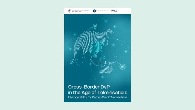 ปกรายงาน Cross-Border DvP in the Age of Tokenisation: Interoperability for Carbon Credit Transactions ของ HKMA ธนาคารแห่งประเทศไทย และ HKEX เรื่องการซื้อขายคาร์บอนเครดิตข้ามแดน