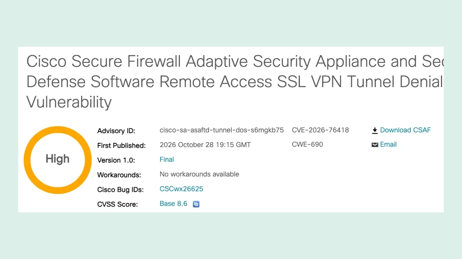 หน้าประกาศ Cisco Security Advisory ของ CVE-2026-76418 ระดับ High เผยแพร่ 28 ตุลาคม 2026 เวลา 19:15 GMT คะแนน CVSS 8.6 และระบุว่าไม่มี workaround