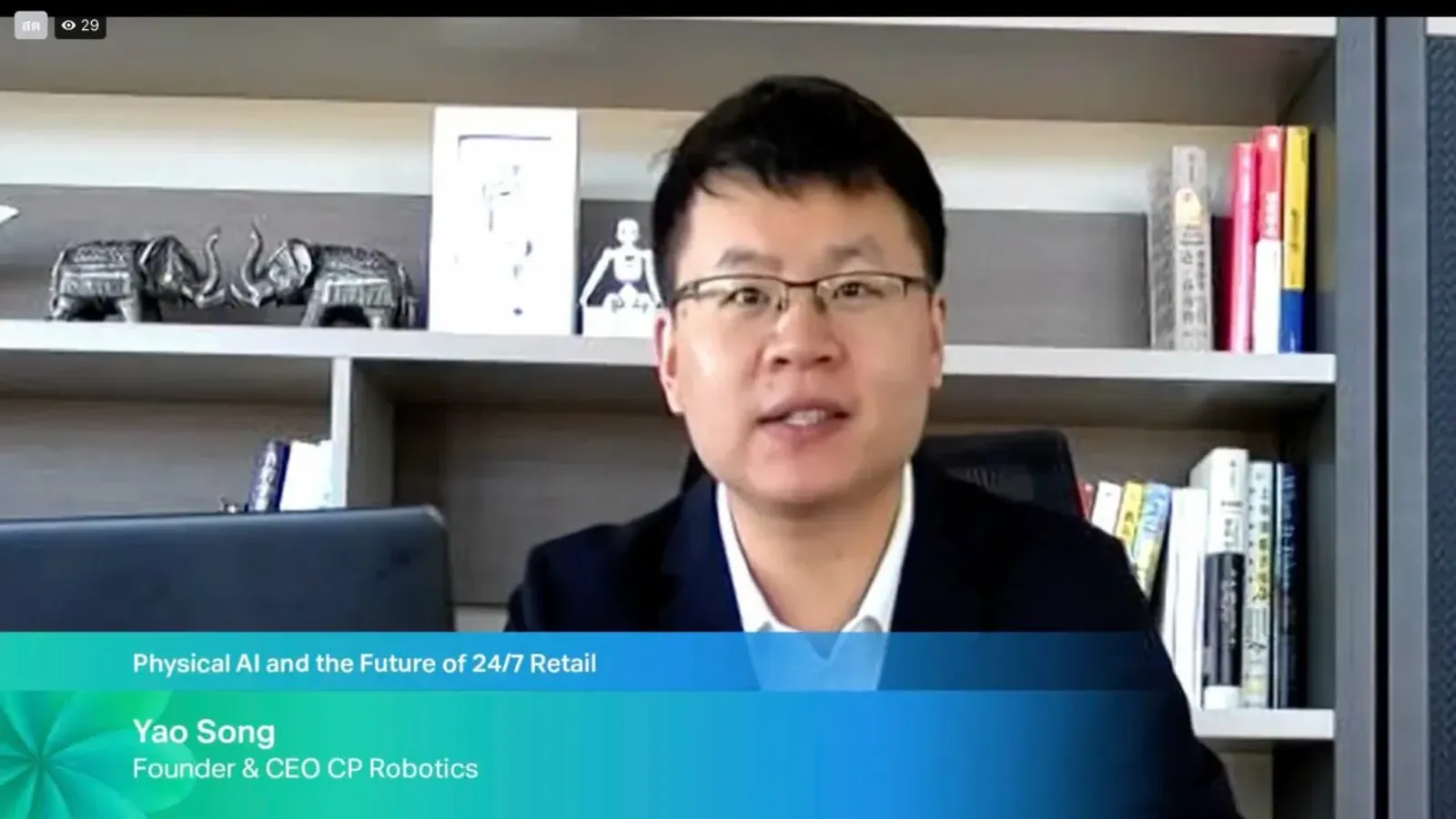 เหยา ซ่ง ผู้ก่อตั้งและซีอีโอ บรรยายออนไลน์เรื่อง CP Robotics หุ่นยนต์เติมสินค้า ในหัวข้อ Physical AI and the Future of 24/7 Retail