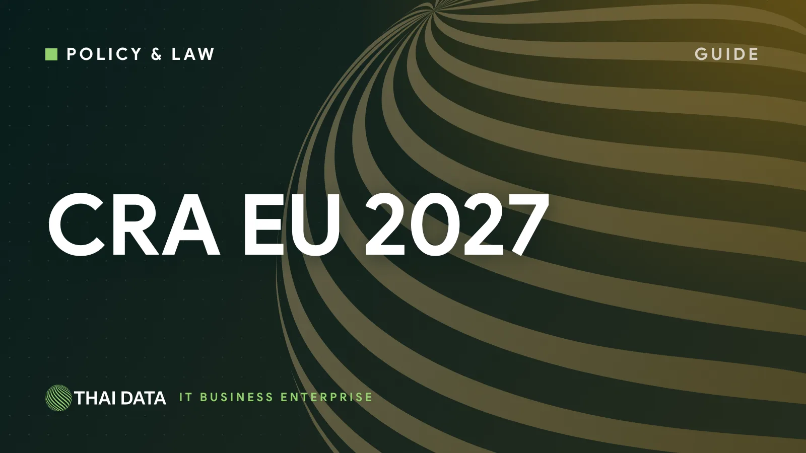 Cyber Resilience Act ผู้ส่งออกไทยต้องรู้: รายงาน 24 ชั่วโมงเริ่มแล้ว กฎเต็มปี 2027