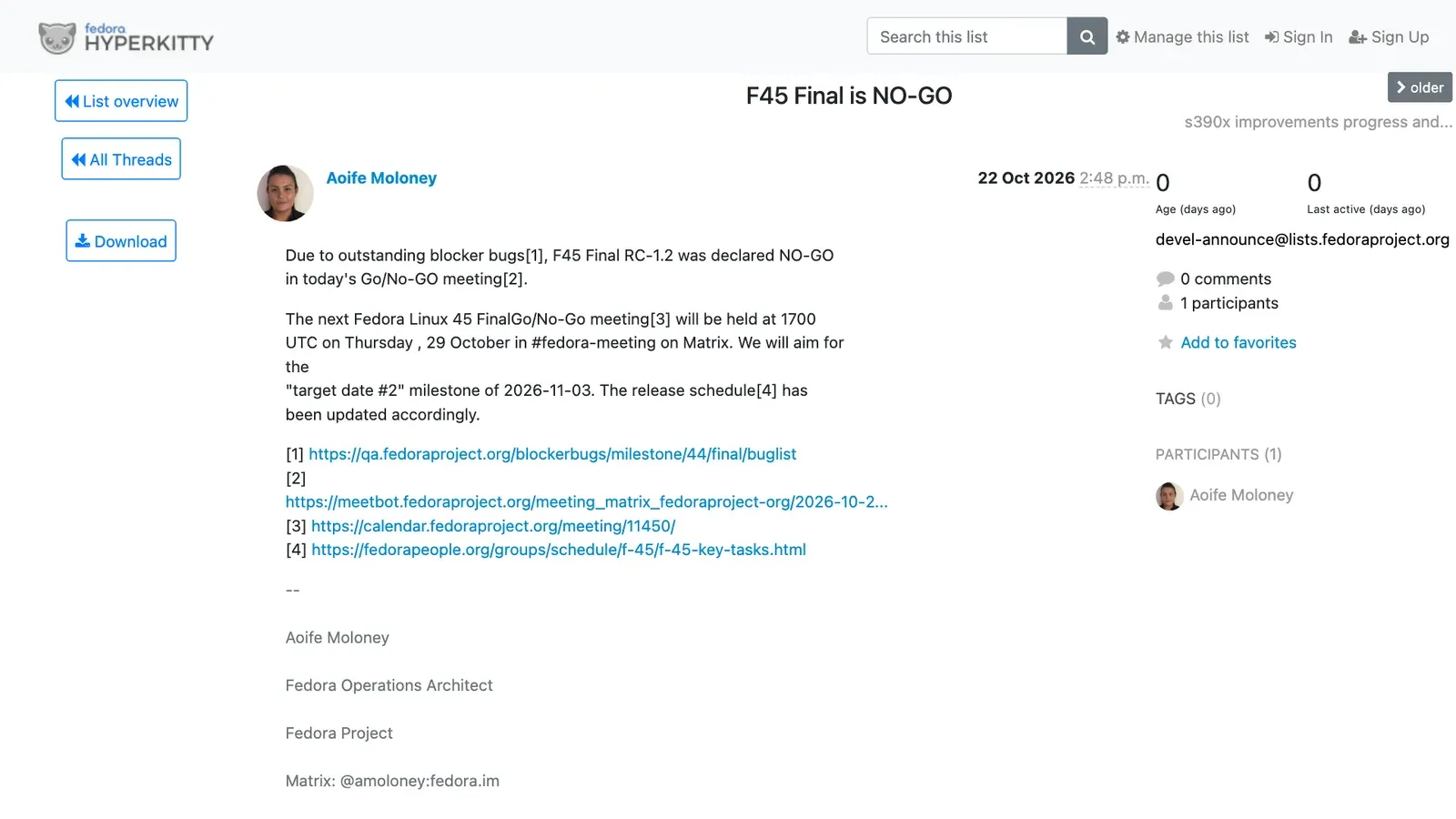 อีเมลประกาศ Fedora 45 เลื่อน: F45 Final is NO-GO ในรายชื่ออีเมล devel-announce วันที่ 22 ต.ค. 2026 แจ้งว่า RC-1.2 ไม่ผ่าน ประชุมครั้งถัดไป 29 ต.ค. และเล็งวันที่ 3 พ.ย. 2026