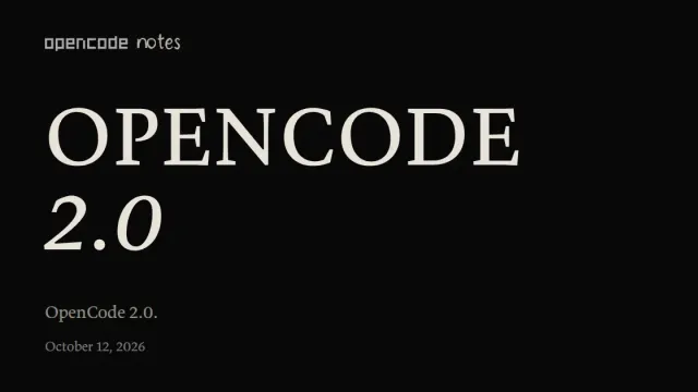 ภาพประกาศ OpenCode 2.0 จากบล็อก opencode notes ของ Anomaly ลงวันที่ 12 ตุลาคม 2026
