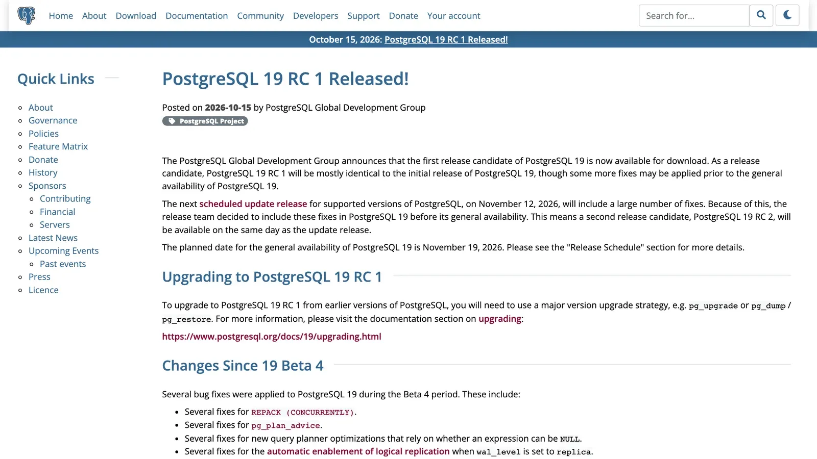 หน้าประกาศ PostgreSQL 19 RC 1 Released! บน postgresql.org ลงวันที่ 15 ตุลาคม 2026 ระบุว่า RC 2 จะออกวันที่ 12 พฤศจิกายน และ GA ตามแผนวันที่ 19 พฤศจิกายน 2026