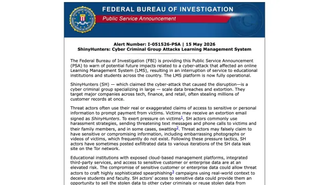 ประกาศ FBI ผ่าน IC3 เลขที่ I-051526-PSA ลงวันที่ 15 พฤษภาคม 2026 เรื่อง ShinyHunters อธิบายว่ากลุ่มนี้ขโมยข้อมูลจำนวนมากแล้วรีดไถ และกดดันเหยื่อด้วยการข่มขู่