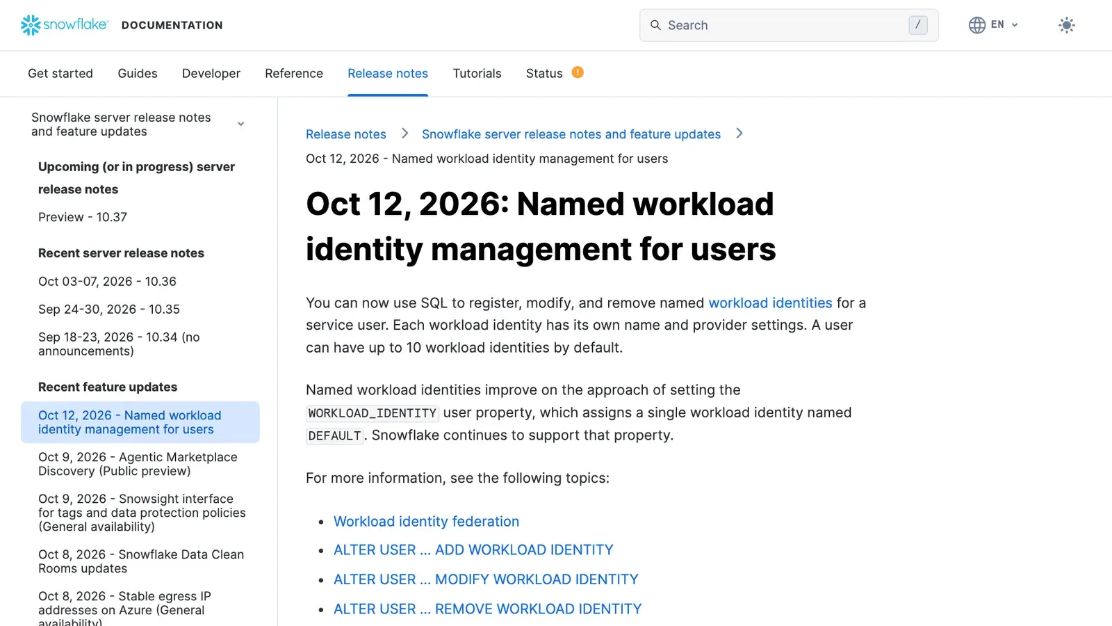หน้าประกาศ Snowflake วันที่ 12 ตุลาคม 2026 เรื่อง Named workload identity management for users ระบุว่า user หนึ่งรายมี workload identity ได้สูงสุด 10 ชุด