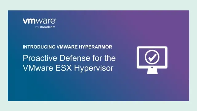 ภาพเปิดตัว VMware HyperArmor ของ Broadcom ข้อความ Introducing VMware HyperArmor: Proactive Defense for the VMware ESX Hypervisor