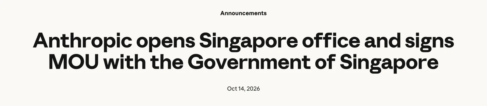 หัวข่าวบนเว็บไซต์ Anthropic: Anthropic opens Singapore office and signs MOU with the Government of Singapore ลงวันที่ 14 ตุลาคม 2026