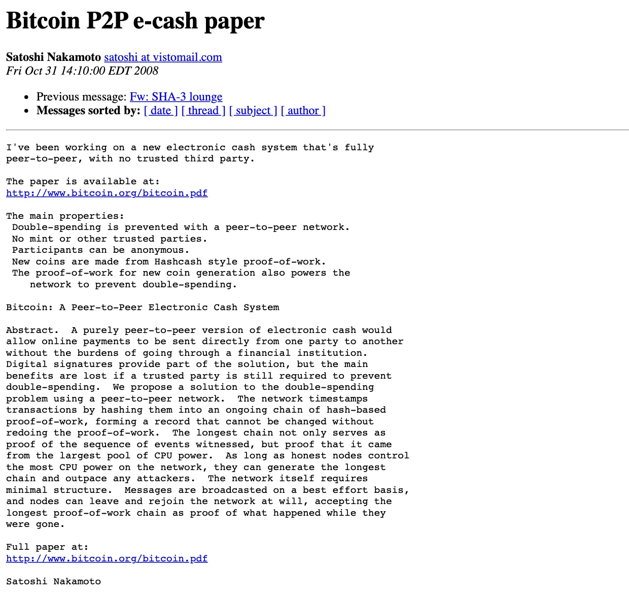 อีเมลหัวเรื่อง Bitcoin P2P e-cash paper จาก Satoshi Nakamoto ลงเวลา Fri Oct 31 14:10:00 EDT 2008 ในคลังรายชื่ออีเมล Cryptography แสดงลิงก์ไปยัง bitcoin.pdf คุณสมบัติหลัก 5 ข้อ และบทคัดย่อ