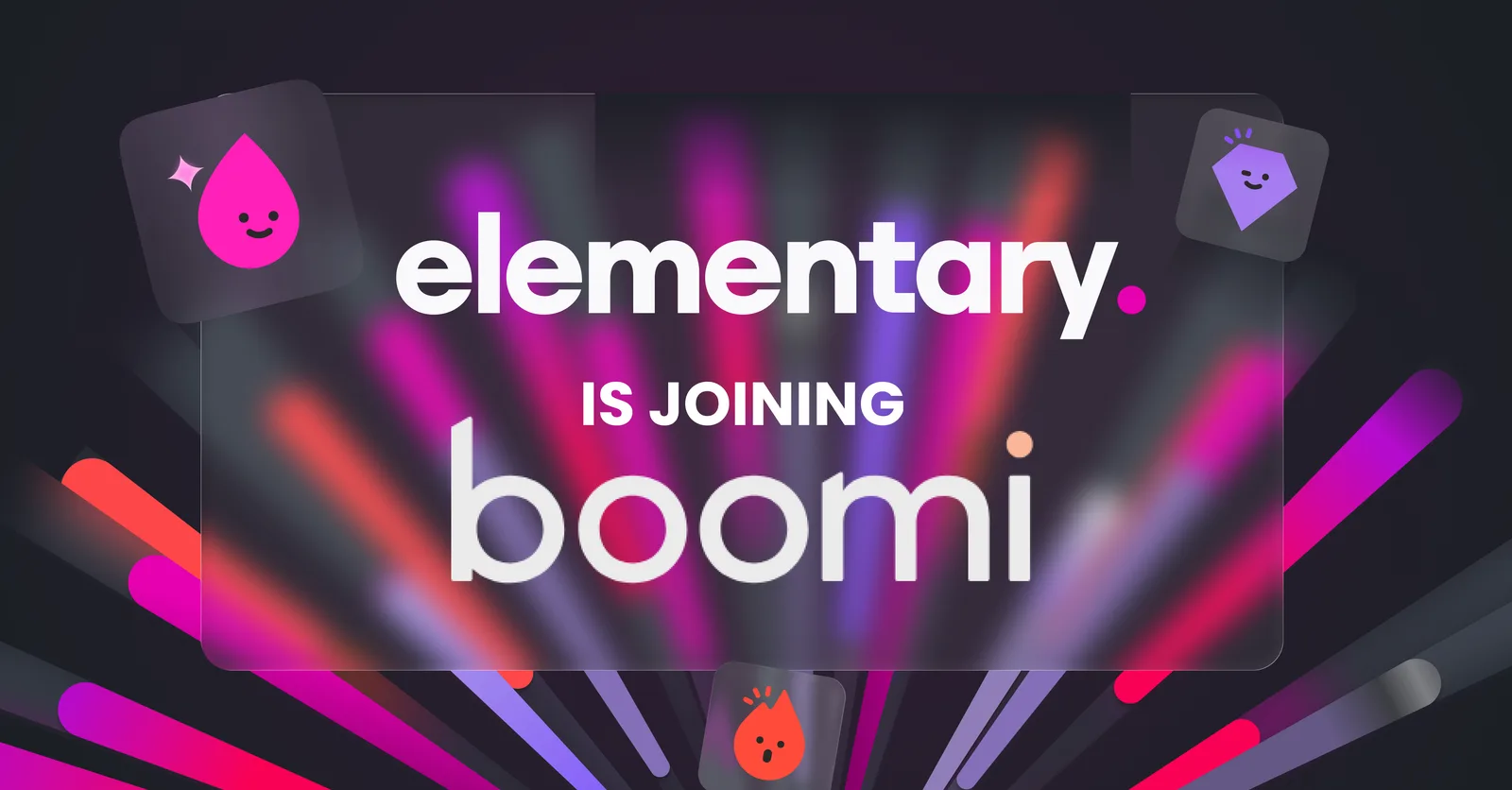 ภาพประกาศ Boomi ซื้อ Elementary Data ข้อความ elementary is joining boomi บนพื้นหลังสีม่วงเข้มพร้อมตัวการ์ตูนรูปหยดน้ำ