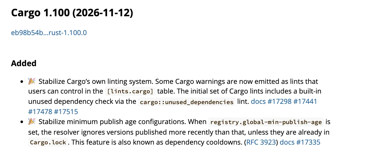 Cargo Changelog ส่วน Cargo 1.100 วันที่ 2026-11-12 ระบุการเปิดใช้ระบบ lint และ Cargo cooldown ผ่าน registry.global-min-publish-age หรือ dependency cooldowns