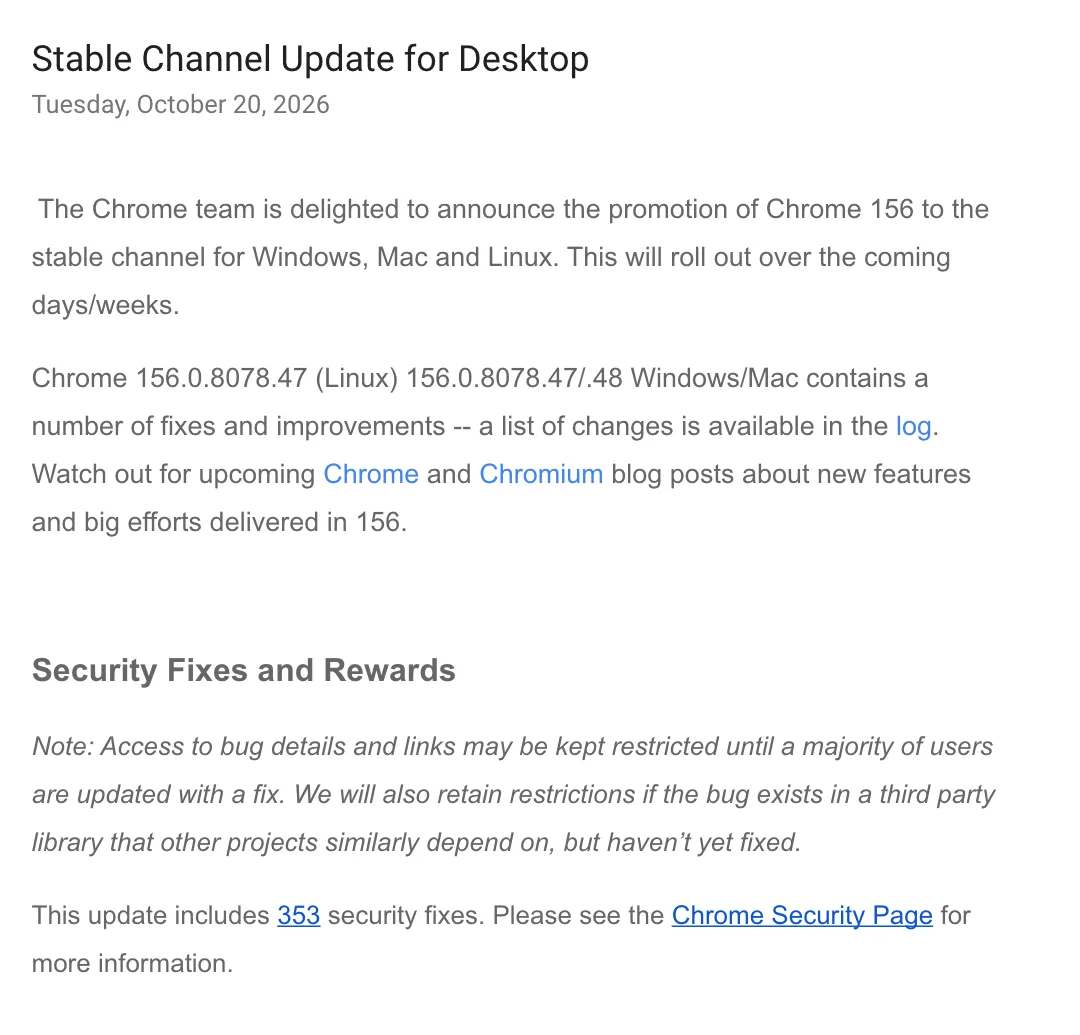 ประกาศ Stable Channel Update for Desktop วันที่ 20 ตุลาคม 2026 แจ้งการเลื่อนรุ่น 156 ขึ้นช่องเสถียรสำหรับ Windows, Mac และ Linux และการแก้ไขด้านความปลอดภัย 353 รายการ