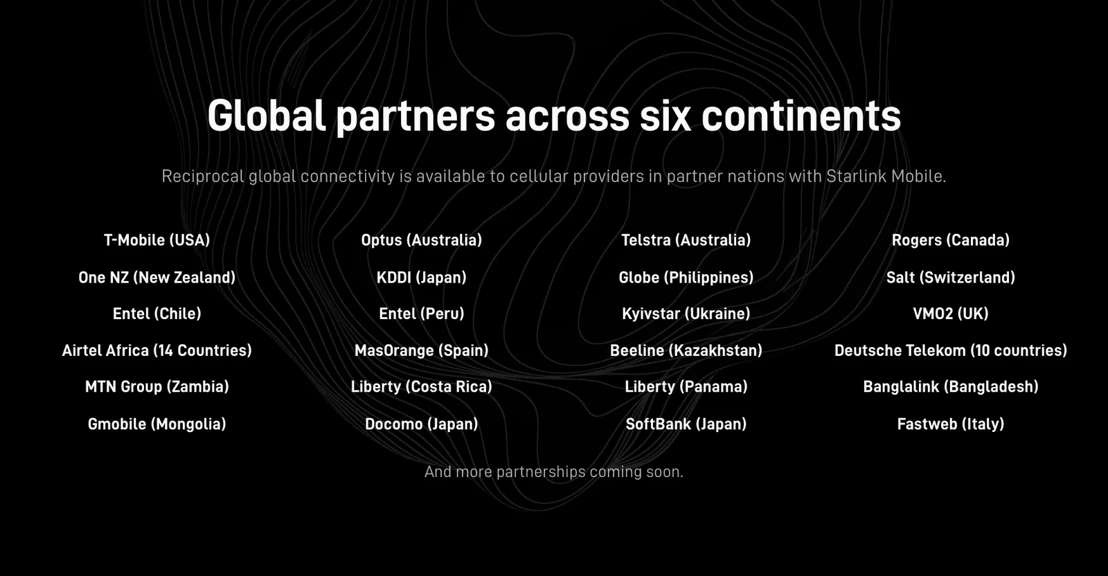 รายชื่อพันธมิตรผู้ให้บริการมือถือของบริการดาวเทียม Direct-to-Device Starlink Mobile บนหน้าเว็บ Starlink เช่น T-Mobile, Optus, Telstra, KDDI, Globe, Docomo, SoftBank และ Banglalink โดยไม่มีผู้ให้บริการไทย