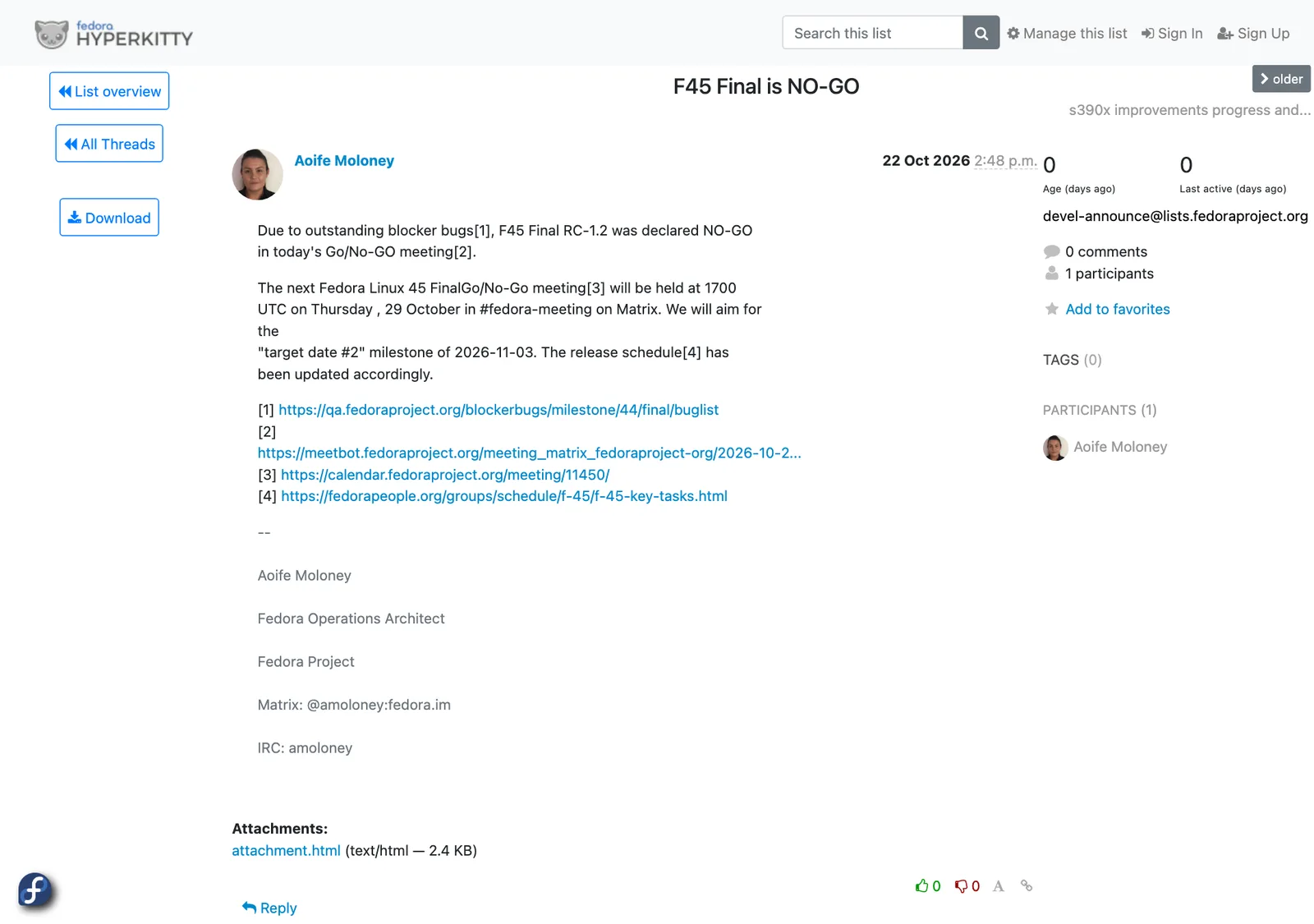 อีเมลประกาศ Fedora 45 เลื่อน: F45 Final is NO-GO ในรายชื่ออีเมล devel-announce วันที่ 22 ต.ค. 2026 แจ้งว่า RC-1.2 ไม่ผ่าน ประชุมครั้งถัดไป 29 ต.ค. และเล็งวันที่ 3 พ.ย. 2026