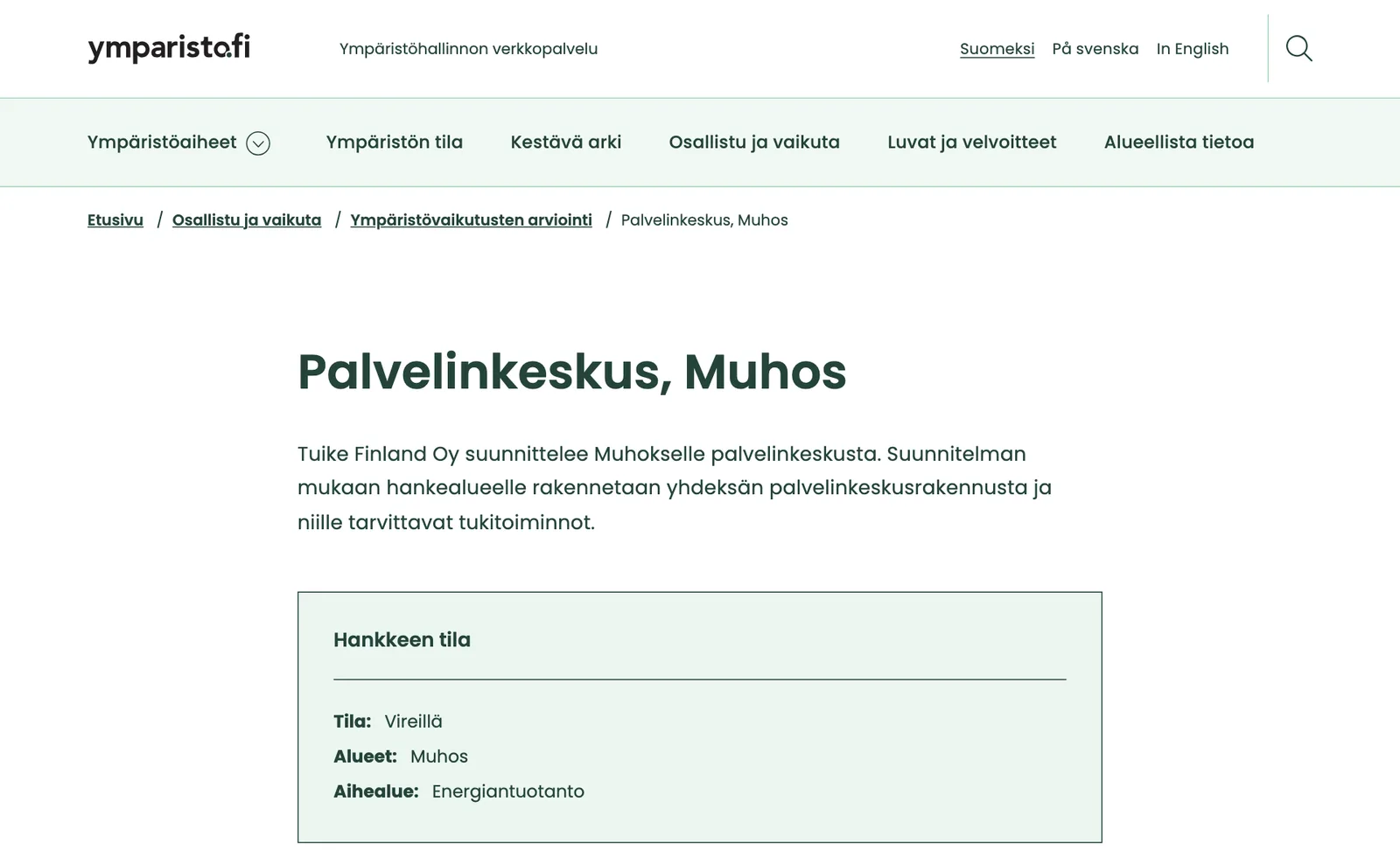 หน้าโครงการดาต้าเซ็นเตอร์ Muhos บน ymparisto.fi เว็บไซต์ของหน่วยงานสิ่งแวดล้อมฟินแลนด์ ระบุว่า Tuike Finland Oy วางแผนสร้างอาคารดาต้าเซ็นเตอร์ 9 หลัง