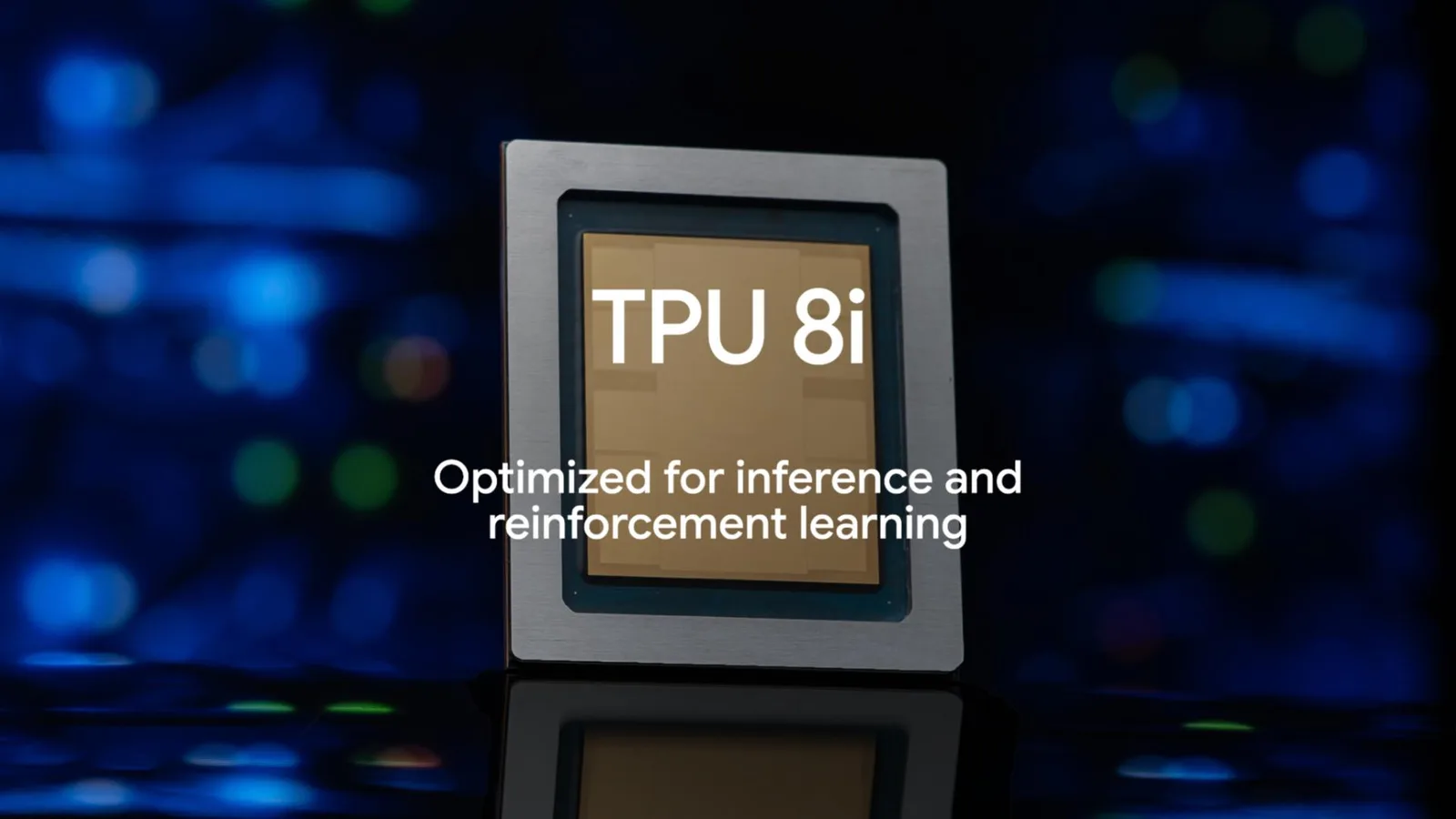 ชิป TPU 8i พร้อมข้อความ Optimized for inference and reinforcement learning
