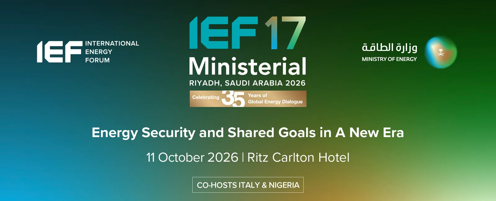 ป้ายการประชุมรัฐมนตรี IEF17 ที่ริยาด ซาอุดีอาระเบีย ปี 2026 ระบุหัวข้อ Energy Security and Shared Goals in A New Era วันที่ 11 ตุลาคม 2026 ที่โรงแรม Ritz Carlton และเจ้าภาพร่วมอิตาลีกับไนจีเรีย