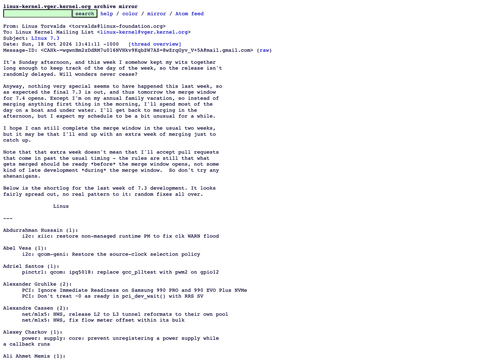 อีเมลประกาศ Linux 7.3 ของ Linus Torvalds บน lore.kernel.org ลงวันที่ 18 ต.ค. 2026 บอกว่า merge window ของ 7.4 เปิดวันถัดไปและอาจขยายอีกหนึ่งสัปดาห์