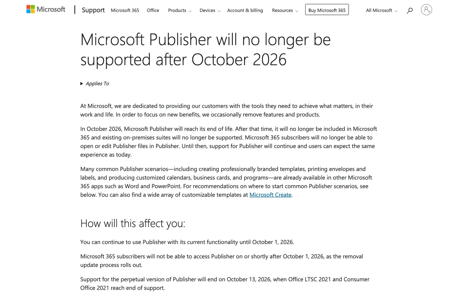 หน้า Microsoft Support ประกาศว่า Microsoft Publisher จะไม่ได้รับการสนับสนุนหลังเดือนตุลาคม 2026 ผู้ใช้ Microsoft 365 ใช้ได้ถึง 1 ตุลาคม 2026 และรุ่นซื้อขาดหมดการสนับสนุน 13 ตุลาคม 2026