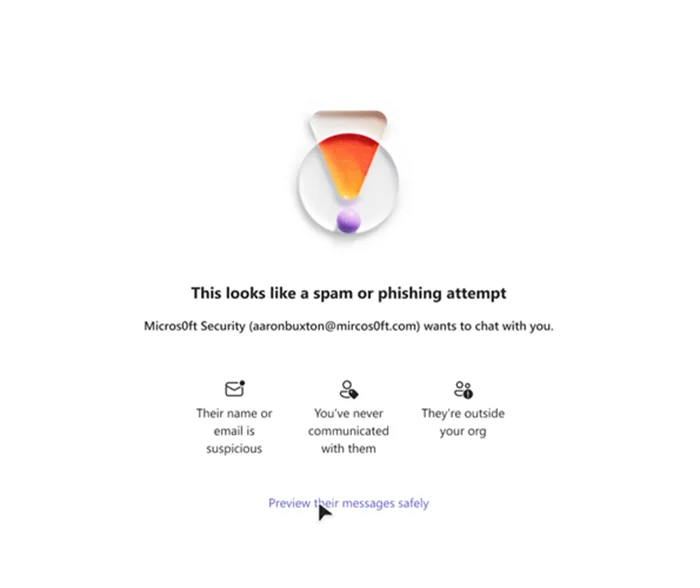 หน้าคำขอแชตใน Teams ขึ้นข้อความ This looks like a spam or phishing attempt พร้อมเหตุผลสามข้อและลิงก์ Preview their messages safely