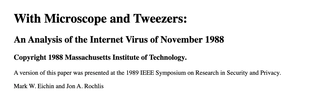 หน้าบทความ With Microscope and Tweezers: An Analysis of the Internet Virus of November 1988 โดย Mark W. Eichin และ Jon A. Rochlis แห่ง MIT