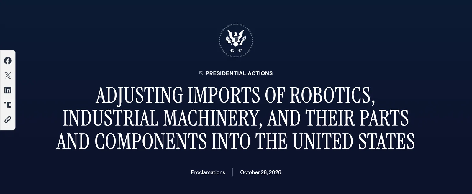 ภาพหน้าจอหน้าประกาศ Adjusting Imports of Robotics, Industrial Machinery, and Their Parts and Components into the United States บนเว็บไซต์ทำเนียบขาว ลงวันที่ 28 ตุลาคม 2026