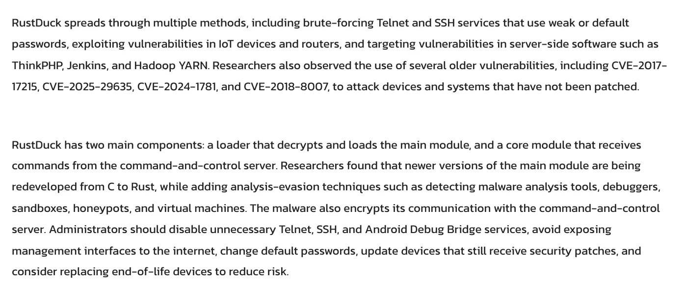 รายงานของ ThaiCERT เรื่องบอตเน็ต RustDuck ที่โจมตีเราเตอร์และอุปกรณ์ IoT พร้อมคำแนะนำให้ปิด Telnet และ SSH ที่ไม่จำเป็น ไม่เปิดหน้าจัดการสู่อินเทอร์เน็ต และเปลี่ยนรหัสผ่านเริ่มต้น