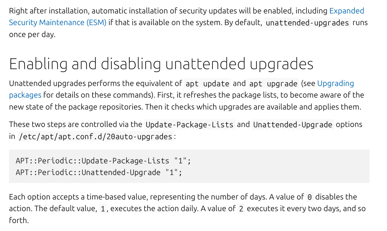 เอกสาร Automatic updates ของ Ubuntu ระบุว่า unattended-upgrades เปิดติดตั้งอัปเดตความปลอดภัยหลังติดตั้งเครื่องและทำงานวันละครั้ง พร้อมค่า APT::Periodic เป็น 1 ในไฟล์ 20auto-upgrades