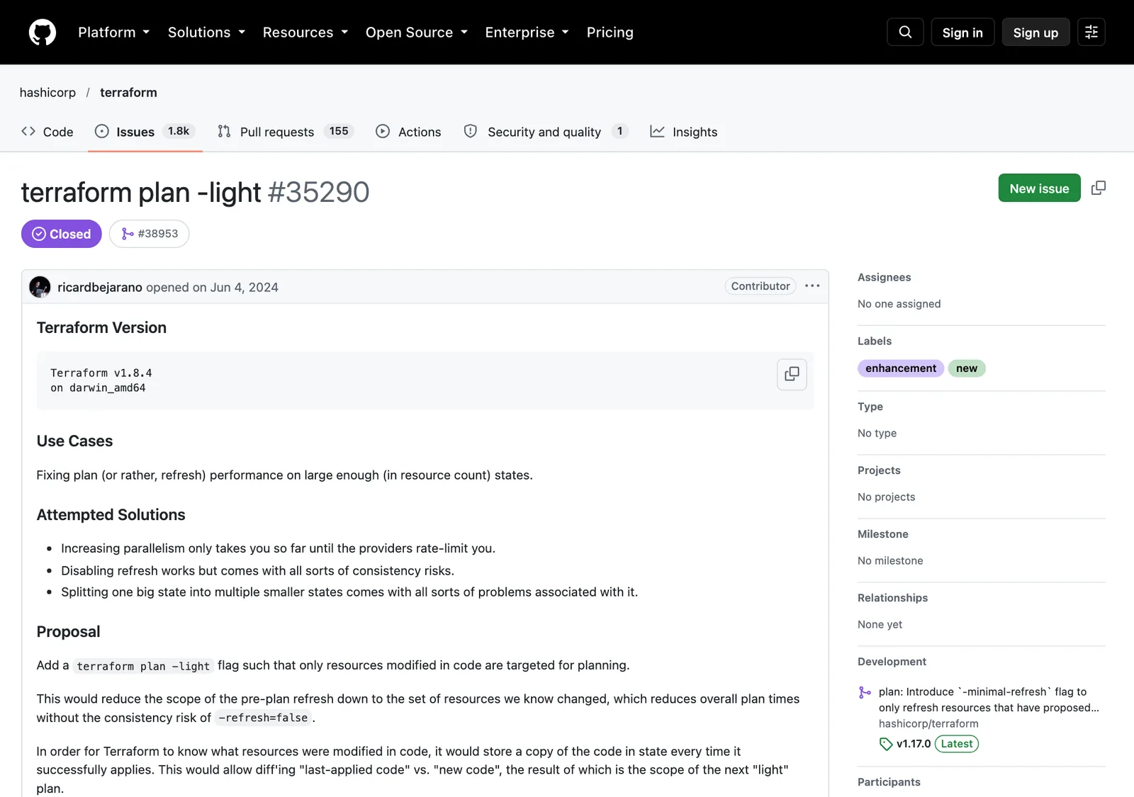 Issue #35290 terraform plan -light บน GitHub เปิดเมื่อ 4 มิถุนายน 2024 สถานะ Closed เชื่อมกับ pull request ที่เพิ่ม -minimal-refresh ใน v1.17.0