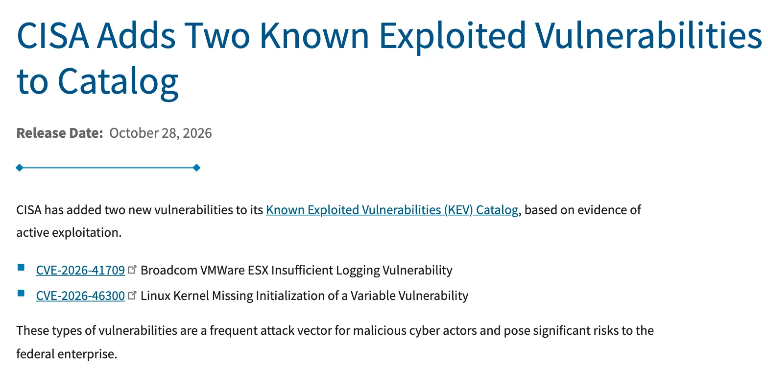 ประกาศของ CISA วันที่ 28 ตุลาคม 2026 เพิ่มช่องโหว่ 2 รายการเข้า KEV ได้แก่ Broadcom VMware ESX CVE-2026-41709 และ Linux Kernel CVE-2026-46300