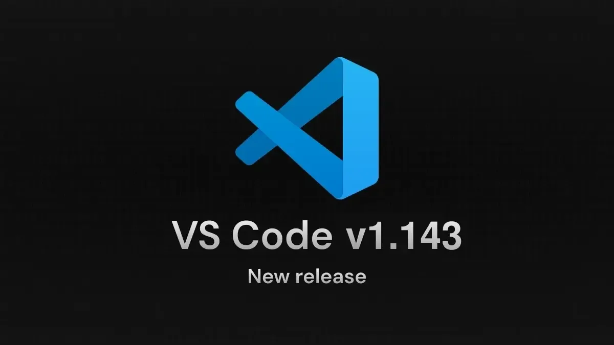 ภาพประกาศ VS Code 1.143 โลโก้ Visual Studio Code พร้อมข้อความ VS Code v1.143 New release